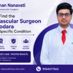 How to Find the Best Vascular Surgeon in Vadodara for Your Specific Condition